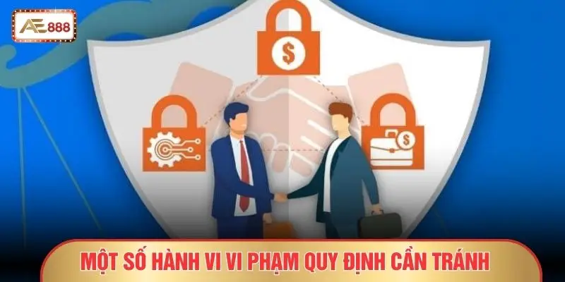 Một số hành vi vi phạm quy định cần tránh